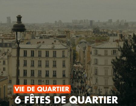 6 FÊTES DE QUARTIER À VENIR DANS LE 18èME